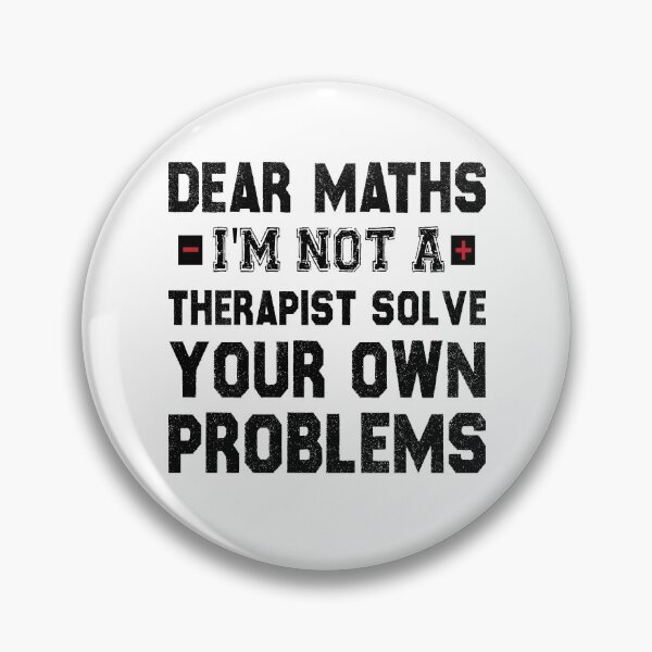 Item preview, Dear Math, I'm Not A Therapist Solve Your Own Problems designed and sold by Life Shop.