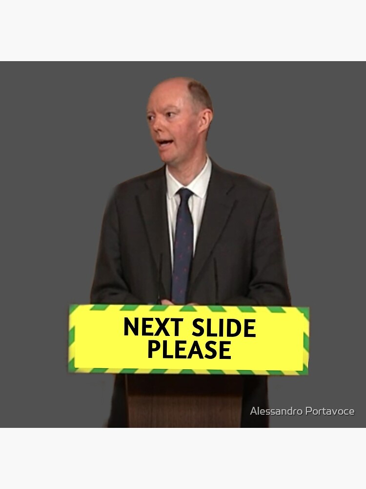 "Chris whitty "next slide please" meme" Poster by thats4you Redbubble