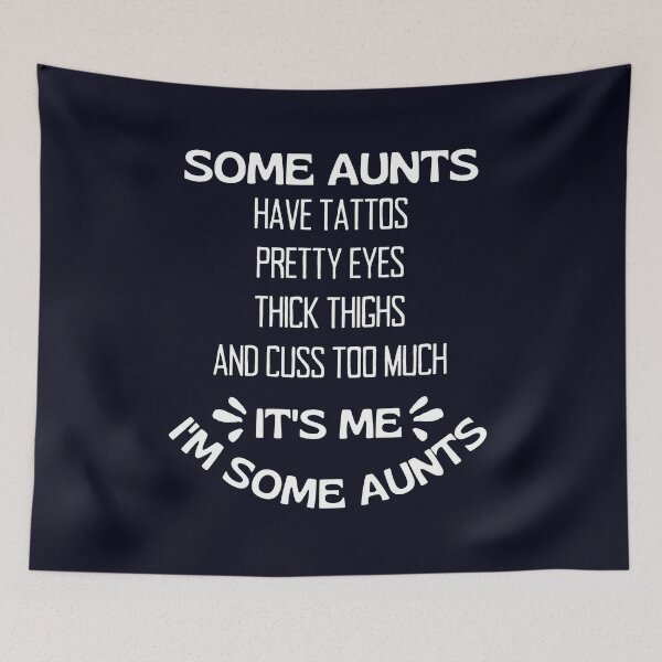 Item preview, Some Aunts have Tattoos, Pretty Eyes, thick thighs, and Cuss Too Much, It's me, I'm Some Aunts Shirt, Funny Aunt, Cool aunt, Auntie bear designed and sold by sirina2796.