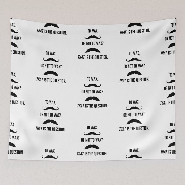 Item preview, To Wax Or Not To Wax Mustache Design designed and sold by BravenWild.