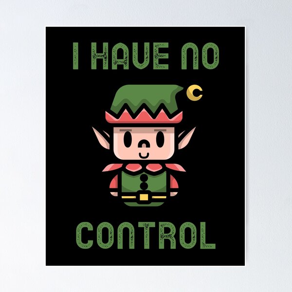 Item preview, I have no elf control designed and sold by GoodNews.365.