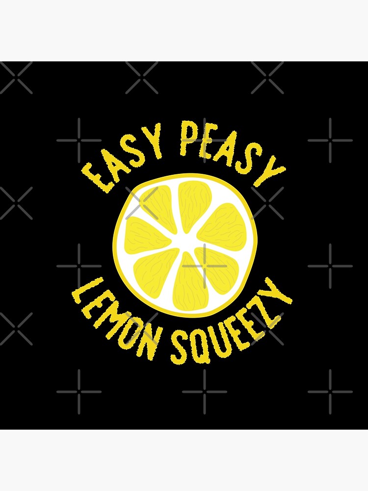 Easy Peasy Lemon Squeezy Poster For Sale By Divyasampath Redbubble