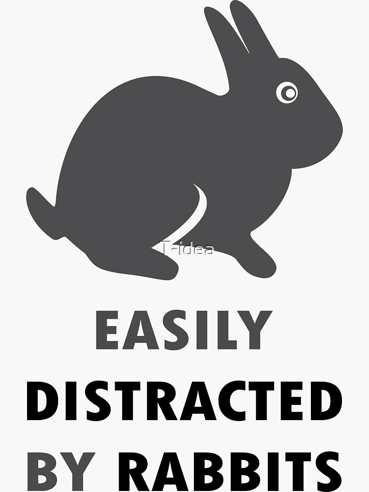 Easily Distracted By Rabbits Sticker For Sale By T Idea Redbubble 