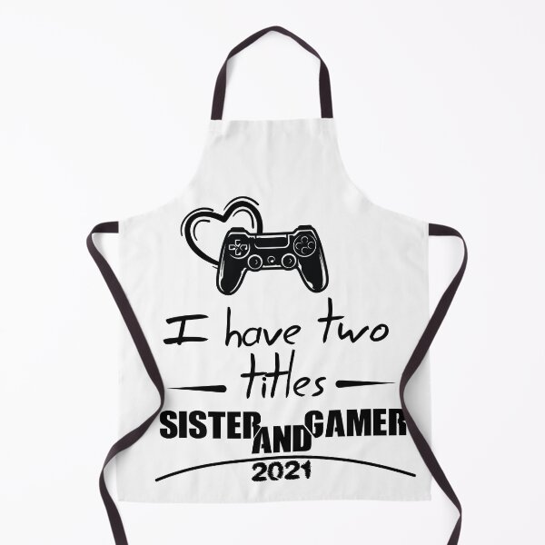 Item preview, I have two titles sister and gamer,funny,2021,gift idea designed and sold by MedBoularouah.
