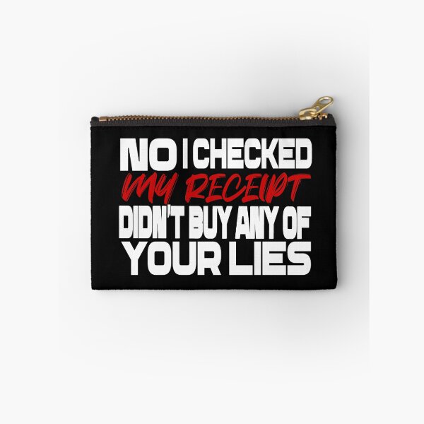 Item preview,   No i Checked My Receipt I diden't buy any of your lies designed and sold by mustaphaaga.