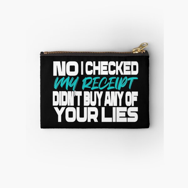Item preview,    No i Checked My Receipt I diden't buy any of your lies designed and sold by mustaphaaga.