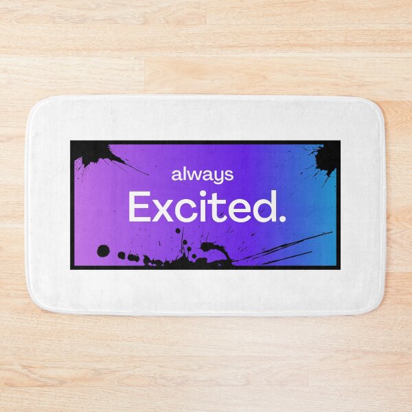 Item preview, Always Excited designed and sold by TopMerchz.
