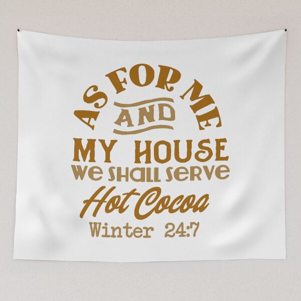 Item preview, as for me and my house we shall serve hot cocoa hot chocolate quote designed and sold by GoodyLeo.