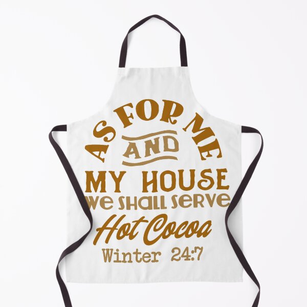 Item preview, as for me and my house we shall serve hot cocoa hot chocolate quote designed and sold by GoodyLeo.