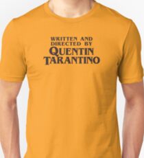 Written and Directed by Quentin Tarantino Unisex T-Shirt