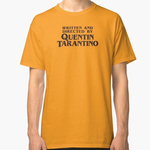 Written and Directed by Quentin Tarantino Classic T-Shirt