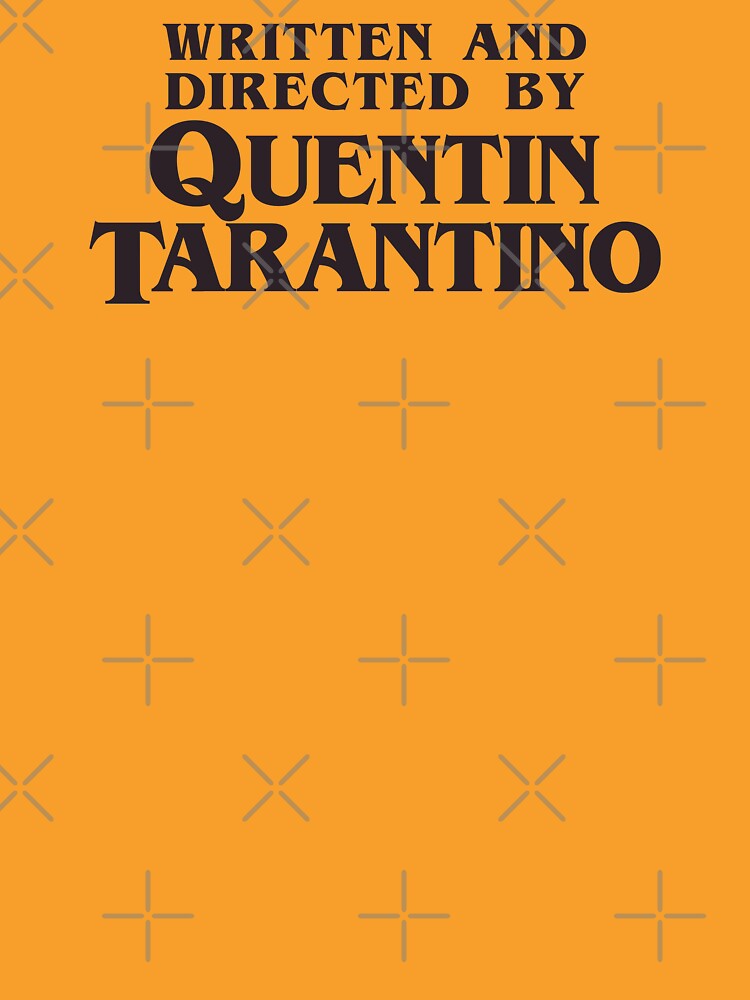 Written and Directed by Quentin Tarantino by drtees
