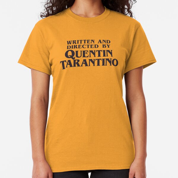 Written and Directed by Quentin Tarantino Classic T-Shirt