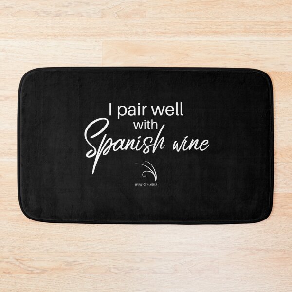 Item preview, Wine quote I pair well with Spanish wine B designed and sold by wineandwords.