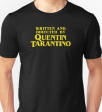 Written and Directed by Quentin Tarantino Unisex T-Shirt