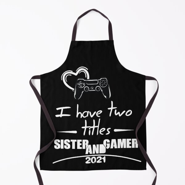 Item preview, I have two titles sister and gamer,funny,2021,gift idea designed and sold by MedBoularouah.