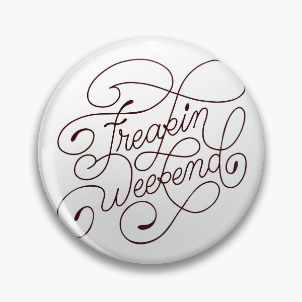 Item preview, Freakin Weekend designed and sold by jdotrdot712.