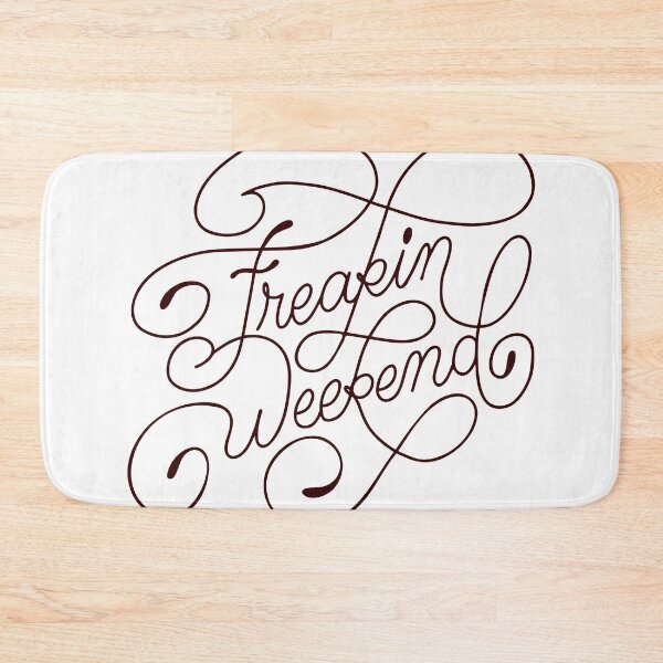 Item preview, Freakin Weekend designed and sold by jdotrdot712.