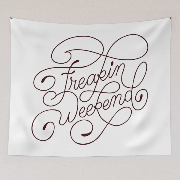 Item preview, Freakin Weekend designed and sold by jdotrdot712.