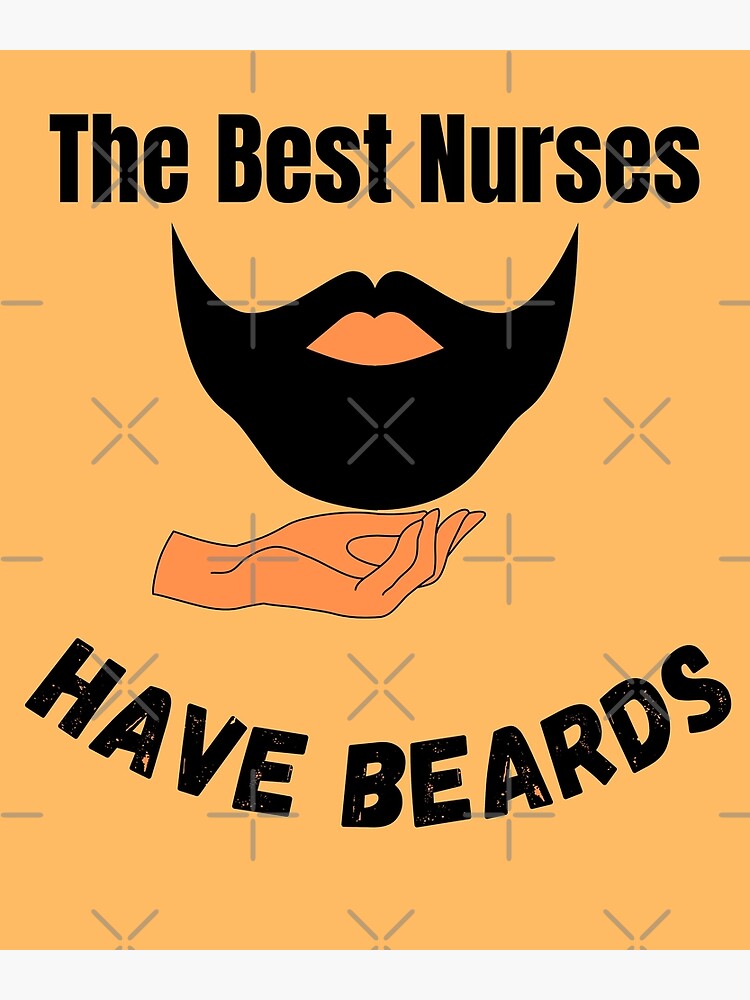 "Nurses Have Beards / funny nurse quotes / nurse life" Poster by sakibsun Redbubble