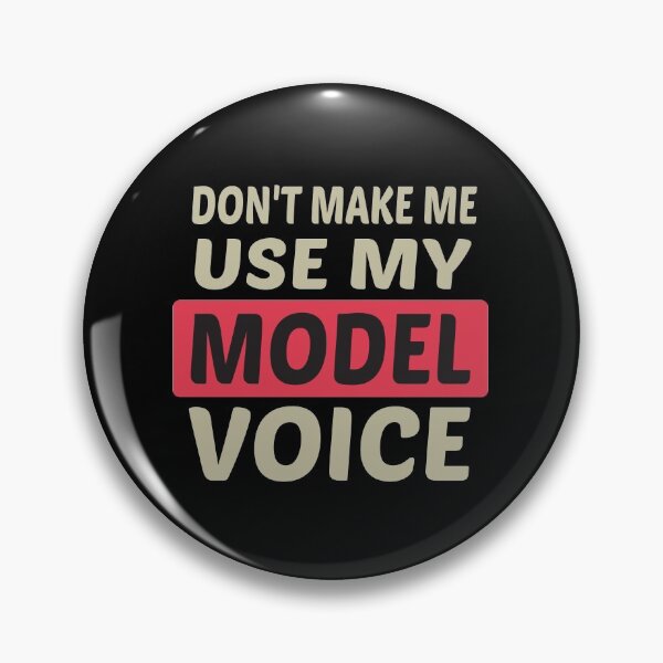 Item preview, Don't Make Me Use My Model Voice, Cute Funny Gift Idea For Models designed and sold by awesomedraw.