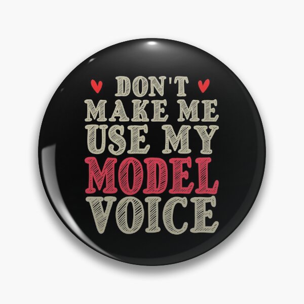 Item preview, Don't Make Me Use My Model Voice, Cute Funny Gift Idea For Models designed and sold by awesomedraw.
