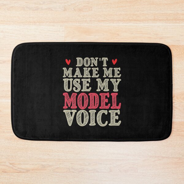 Item preview, Don't Make Me Use My Model Voice, Cute Funny Gift Idea For Models designed and sold by awesomedraw.
