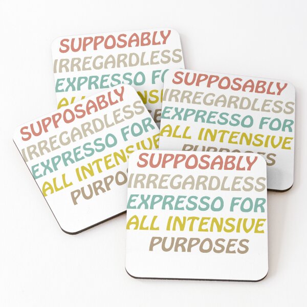 Item preview, Supposably Irregardless Expresso For All Intensive Purposes designed and sold by trip of a lifestyle.