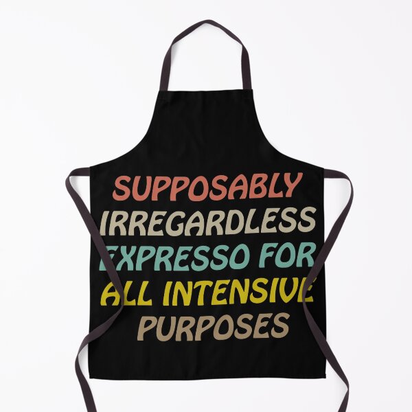 Item preview, Supposably Irregardless Expresso For All Intensive Purposes designed and sold by trip of a lifestyle.