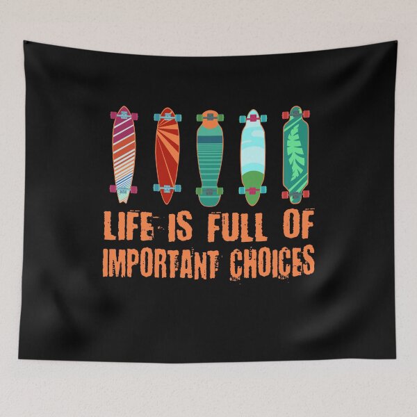 Item preview, Life is Full of Important Choices Longboard designed and sold by Frosty1489.