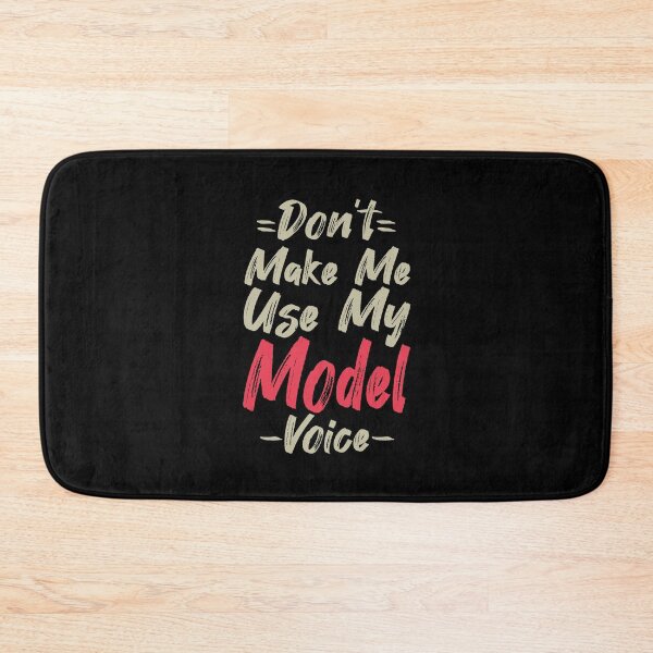Item preview, Don't Make Me Use My Model Voice, Cute Funny Gift Idea For Models designed and sold by awesomedraw.
