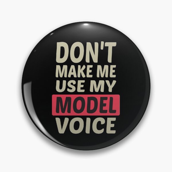 Item preview, Don't Make Me Use My Model Voice, Cute Funny Gift Idea For Models designed and sold by awesomedraw.