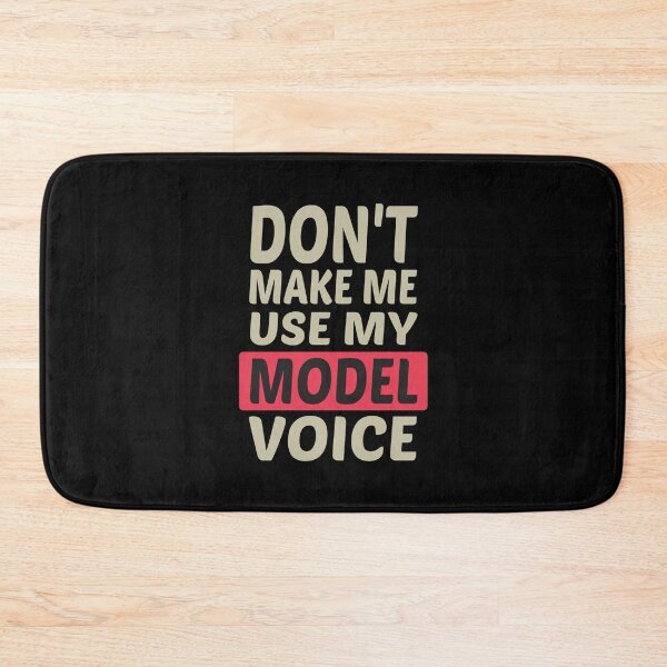 Item preview, Don't Make Me Use My Model Voice, Cute Funny Gift Idea For Models designed and sold by awesomedraw.