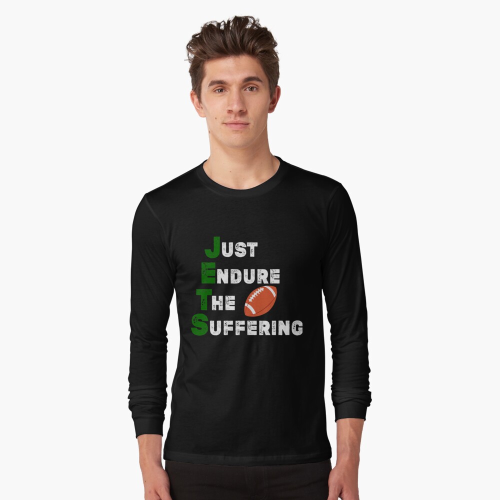 new york jets gifts for men. jets football gifts men. JETS New York  Football Shirt.Funny Just Endure The Suffering T-Shirt jets suck t shirt  Essential T-Shirt for Sale by funnynajib