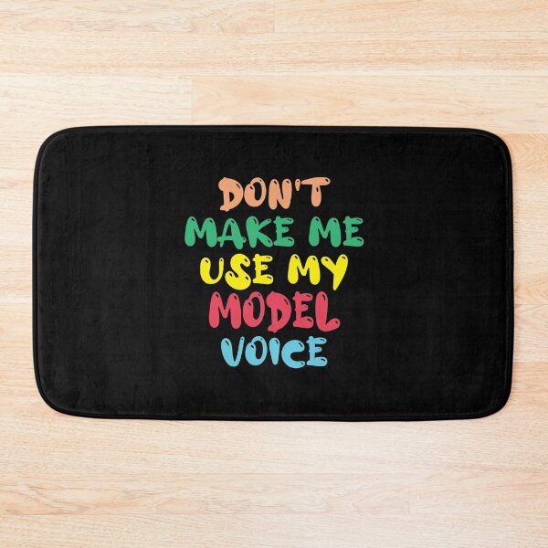 Item preview, Don't Make Me Use My Model Voice, Cute Funny Gift Idea For Models designed and sold by awesomedraw.