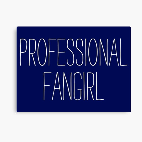 Professional Fangirl Canvas Print