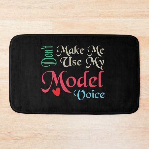 Item preview, Don't Make Me Use My Model Voice, Cute Funny Gift Idea For Models designed and sold by awesomedraw.