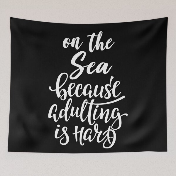 Item preview, On The Sea Because Adulting Is Hard designed and sold by ProjectX23.