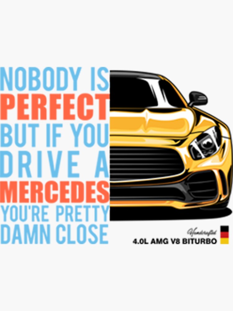 nobody-is-perfect-but-if-you-drive-a-mercedes-you-are-pretty-damn