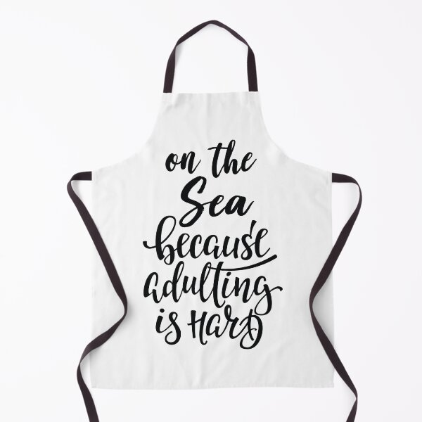 Item preview, On The Sea Because Adulting Is Hard designed and sold by ProjectX23.