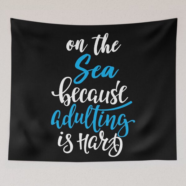 Item preview, On The Sea Because Adulting Is Hard designed and sold by ProjectX23.
