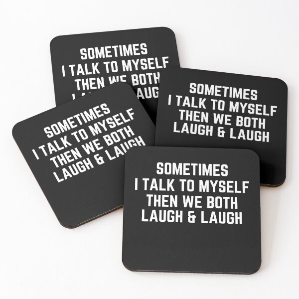 Item preview, sometimes i talk to myself then we both laugh and laugh designed and sold by MyTrendStore.