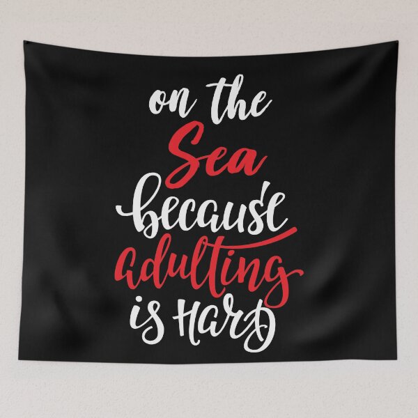 Item preview, On The Sea Because Adulting Is Hard designed and sold by ProjectX23.