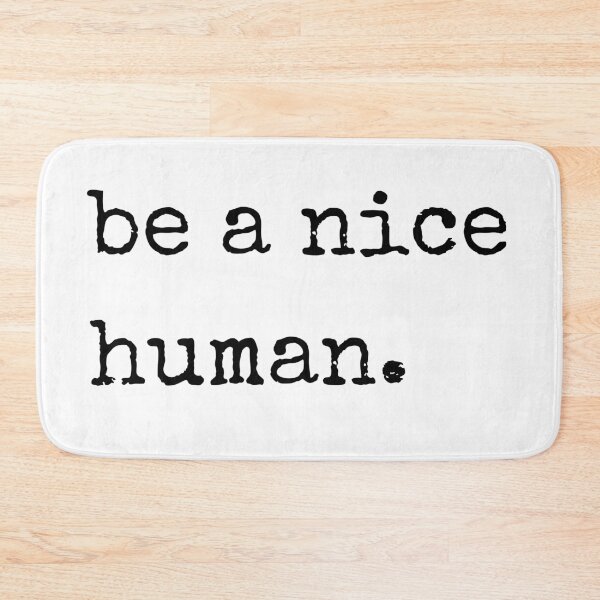 Item preview, Be a nice human. - positivity designed and sold by kaylasbtq.