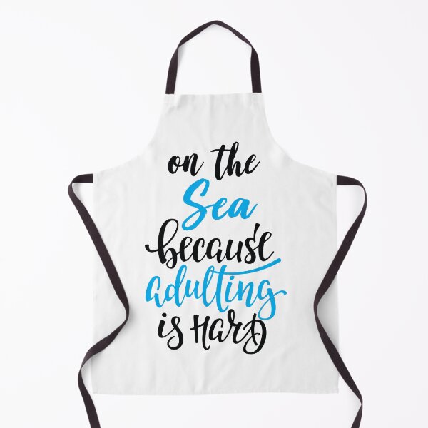 Item preview, On The Sea Because Adulting Is Hard designed and sold by ProjectX23.