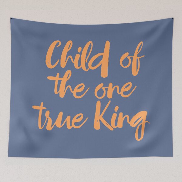 Item preview, Child of the one true king designed and sold by designdroplet.