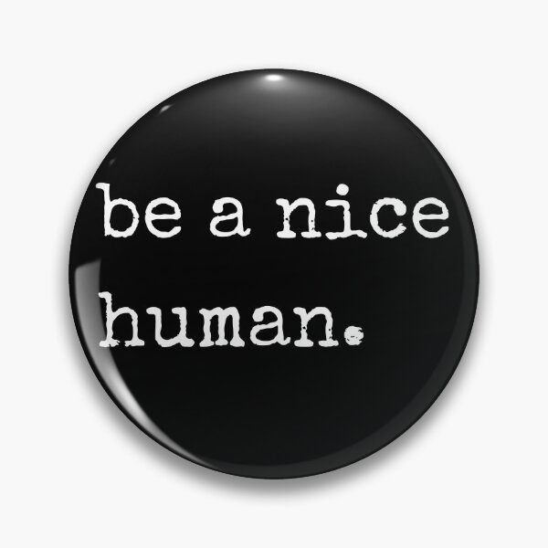 Item preview, Be a nice human. - positivity designed and sold by kaylasbtq.