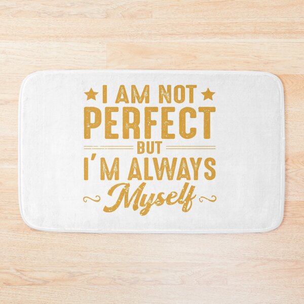 Item preview, I Am Not Perfect But I'm Always Myself designed and sold by DigitalNobleman.