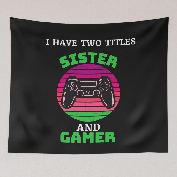 Item preview, I Have Two Titles Sister and Gamer Essential T-Shirt designed and sold by devonnen.