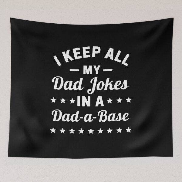 Item preview, I Keep All My Dad Jokes In A Dad A Base designed and sold by ohmier.